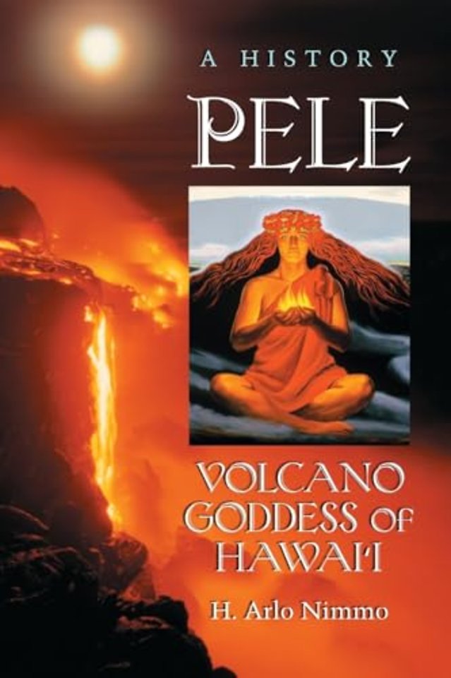 Pele, Volcano Goddess of Hawai'i
