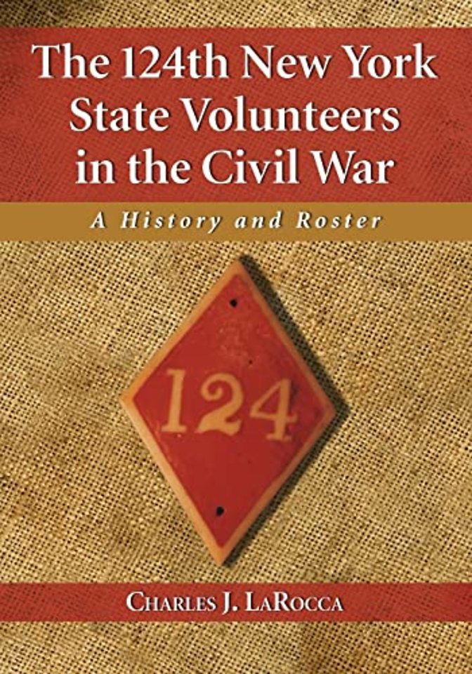 The 124th New York State Volunteers in the Civil War