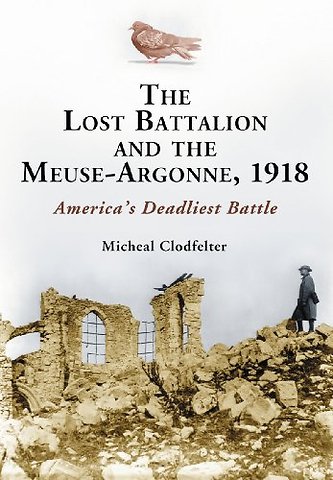 The Lost Battalion and the Meuse-Argonne, 1918