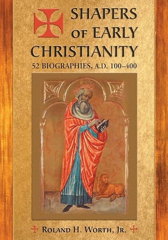 Shapers of Early Christianity