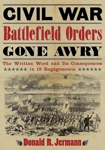 Civil War Battlefield Orders Gone Awry