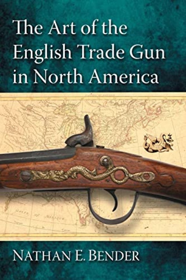 The Art of the English Trade Gun in North America