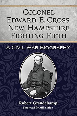 Colonel Edward E. Cross, New Hampshire Fighting Fifth