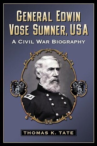 General Edwin Vose Sumner, USA