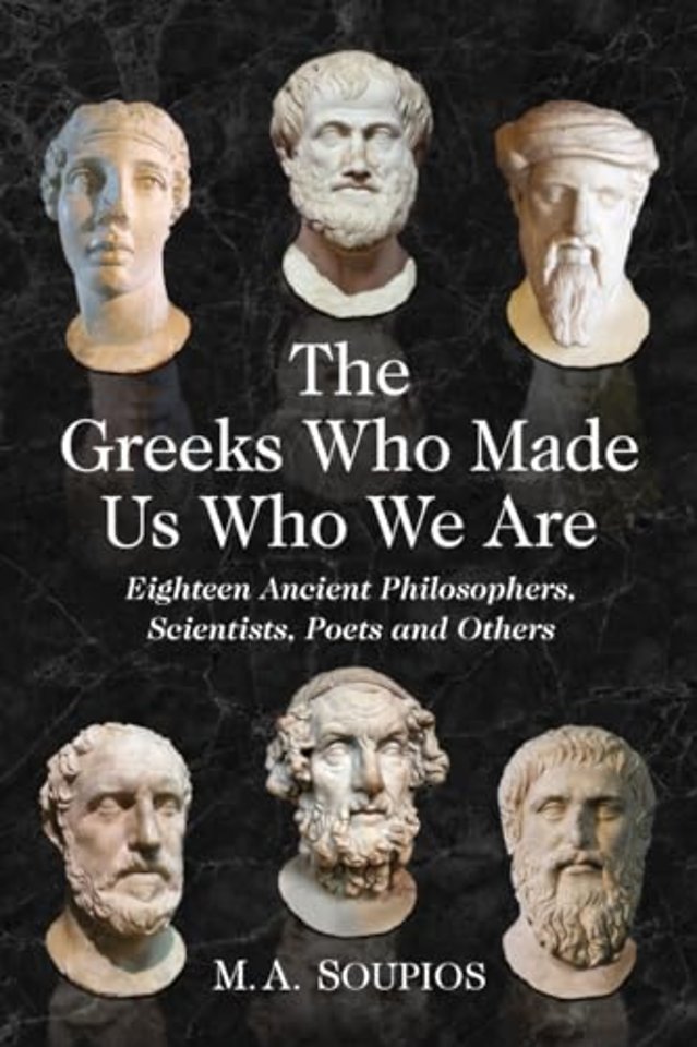 The Greeks Who Made Us Who We Are