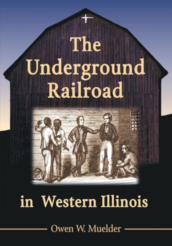 The Underground Railroad in Western Illinois