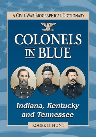 Colonels in Blue--Indiana, Kentucky and Tennessee