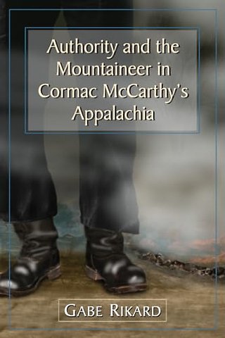 Authority and the Mountaineer in Cormac McCarthy's Appalachia