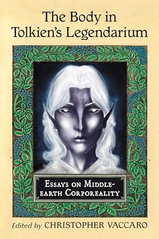 The Body in Tolkien's Legendarium