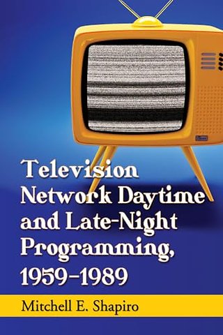 Television Network Daytime and Late-Night Programming, 1959-1989