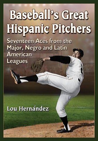 Baseball's Great Hispanic Pitchers