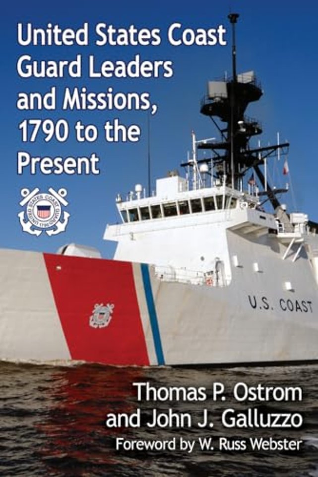 United States Coast Guard Leaders and Missions, 1790 to the Present