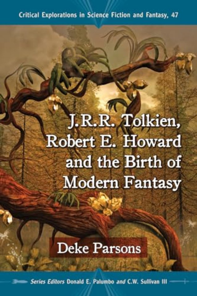 J.R.R. Tolkien, Robert E. Howard and the Birth of Modern Fantasy