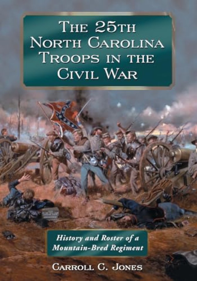The 25th North Carolina Troops in the Civil War