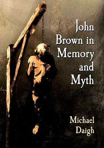 John Brown in Memory and Myth