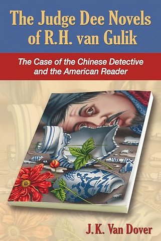 The Judge Dee Novels of R.H. van Gulik