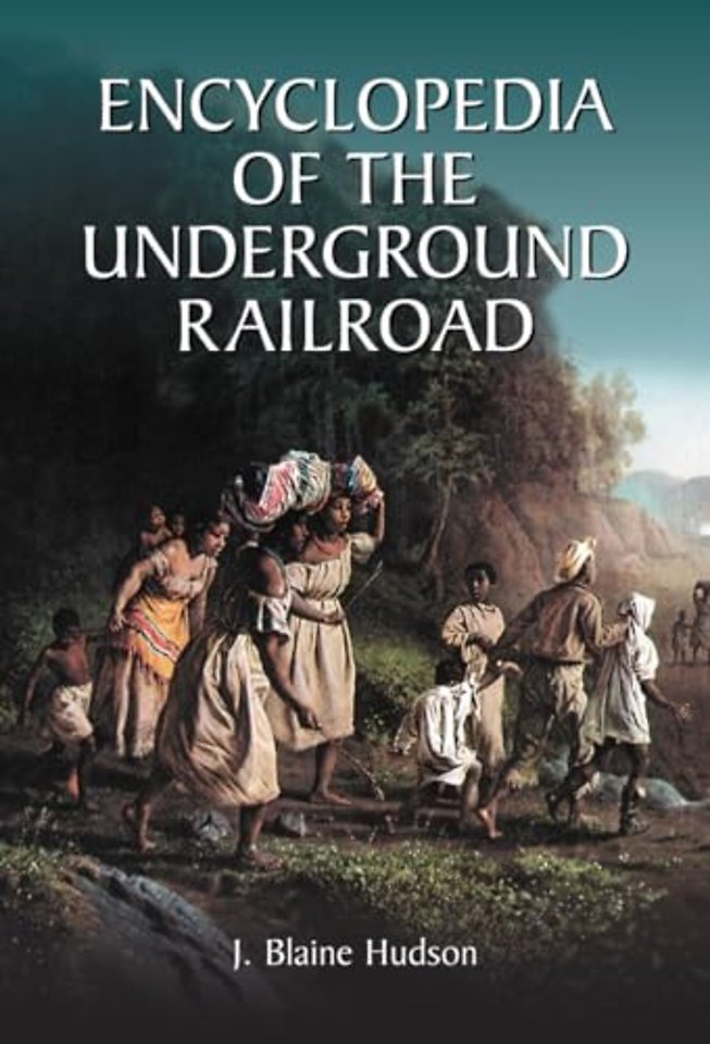 Encyclopedia of the Underground Railroad