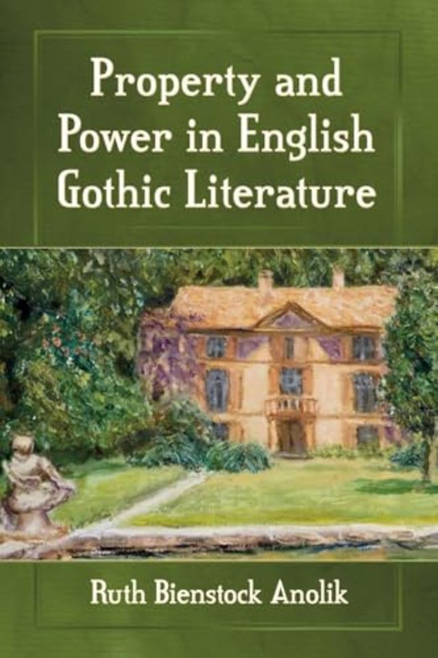 Property and Power in English Gothic Literature