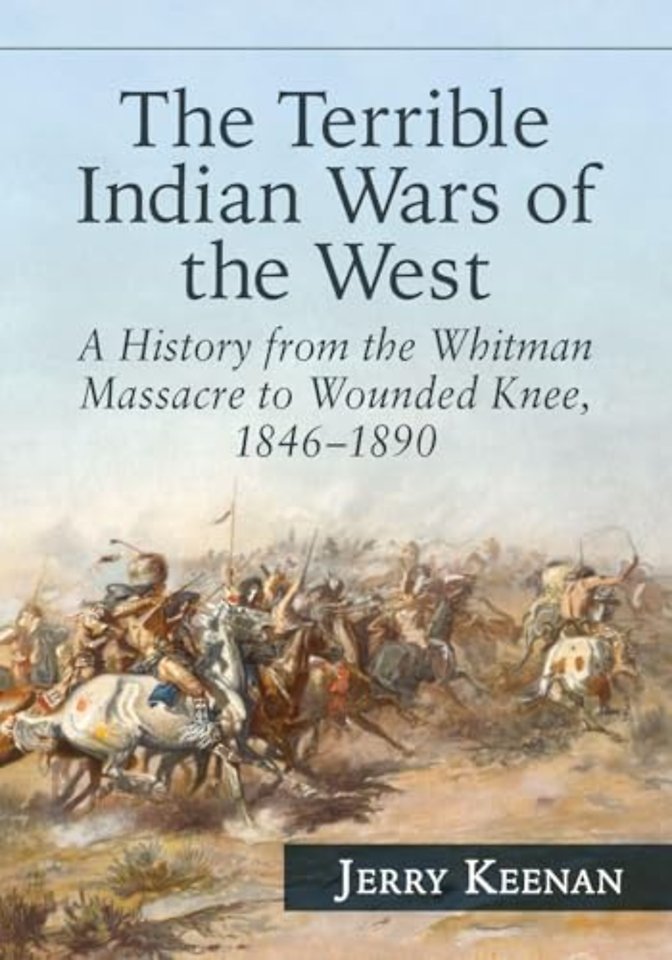 The Terrible Indian Wars of the West