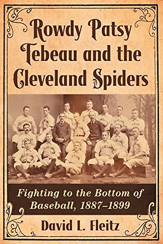 Rowdy Patsy Tebeau and the Cleveland Spiders
