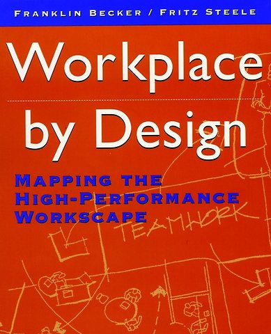 Workplace by Design – Mapping the High–Performance Workscape