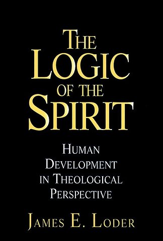 The Logic of the Spirit – Human Development in Theological Perspective