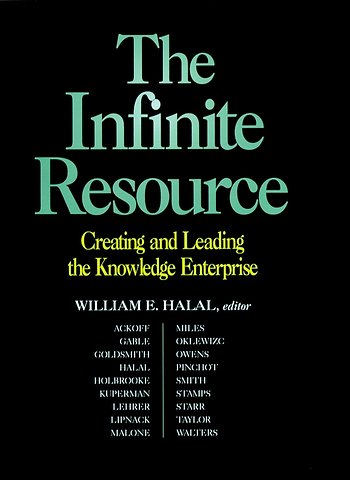 The Infinite Resource – Creating & Leading the Knowledge Enterprise