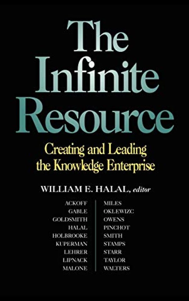 The Infinite Resource – Creating & Leading the Knowledge Enterprise