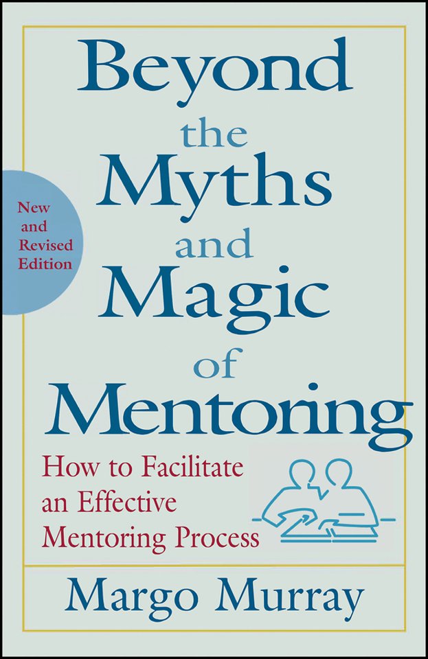 Beyond the Myths and Magic of Mentoring