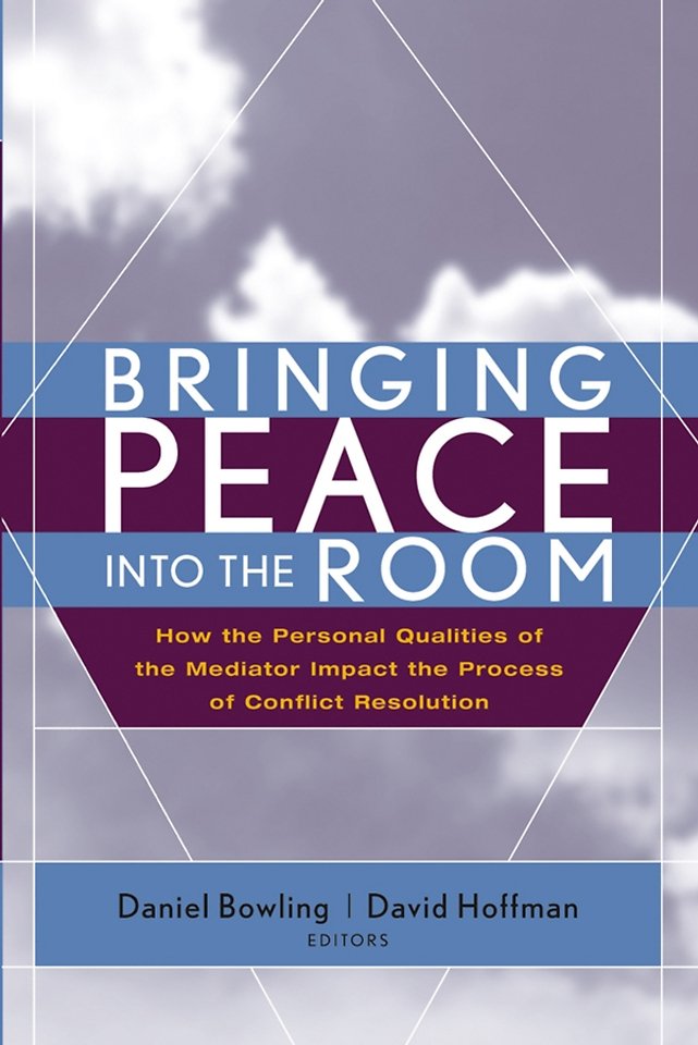 Bringing Peace Into the Room – How the Personal Qualities of the Mediator Impact the Process of Conflict Resolution