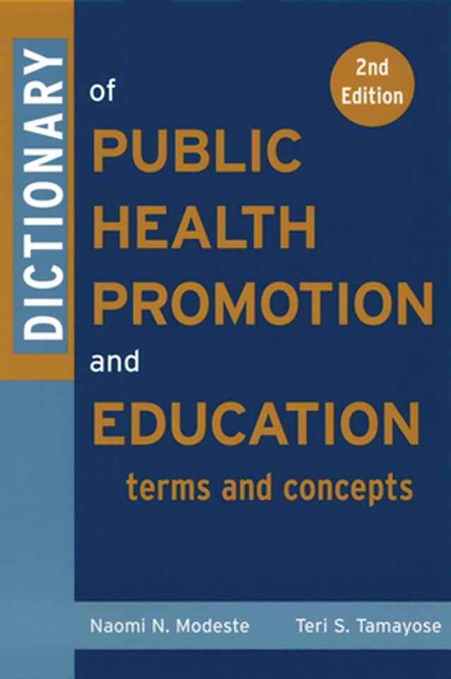 Dictionary of Public Health Promotion and Education – Terms and Concepts 2e