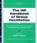 The IAF handbook of group facilitation