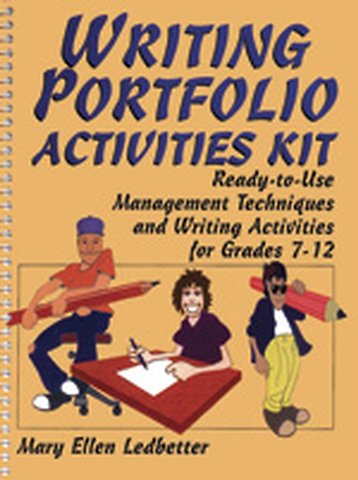 Writing Portfolio Activities Kit – Ready–to–Use Management Techniques and Writing Activities for Grades 7–12
