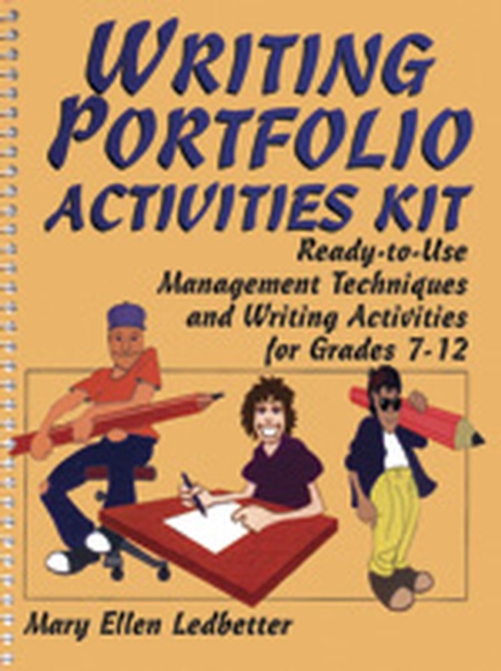 Writing Portfolio Activities Kit – Ready–to–Use Management Techniques and Writing Activities for Grades 7–12