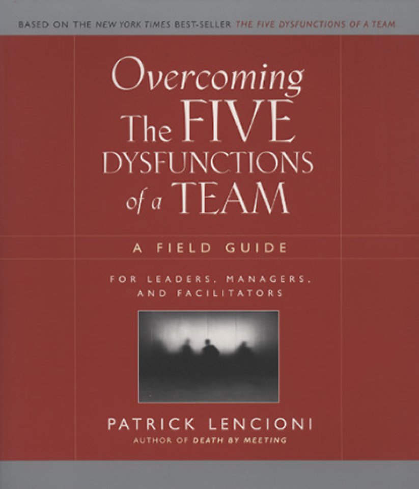 Overcoming The Five Dysfunctions of a Team