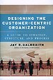 Designing the customer-centric organization