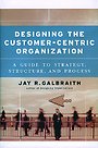 Designing the customer-centric organization Designing the customer-centric organization
