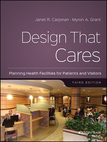 Design That Cares – Planning Health Facilities for Patients and Visitors 3e