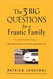 The Three Big Questions for a Frantic Family