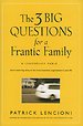 The Three Big Questions for a Frantic Family
