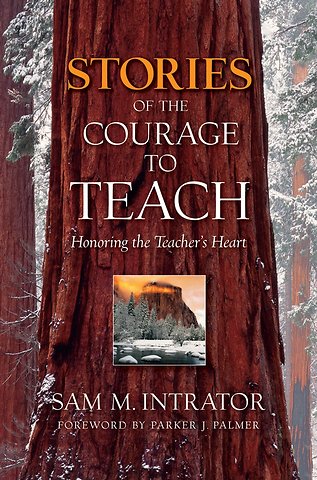 Stories of the Courage to Teach – Honoring the Teacher′s Heart