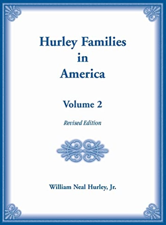 Hurley Families in America, Volume Two, Revised Edition
