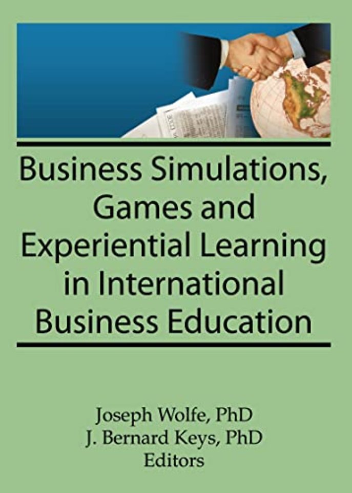 Business Simulations, Games, and Experiential Learning in International Business Education