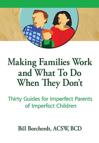 Making Families Work and What To Do When They Don't