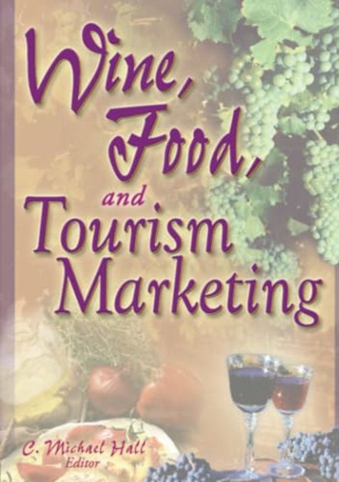 Wine, Food, and Tourism Marketing