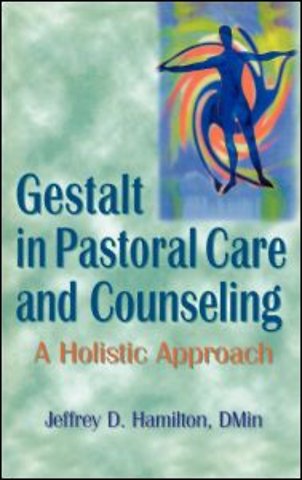 Gestalt in Pastoral Care and Counseling