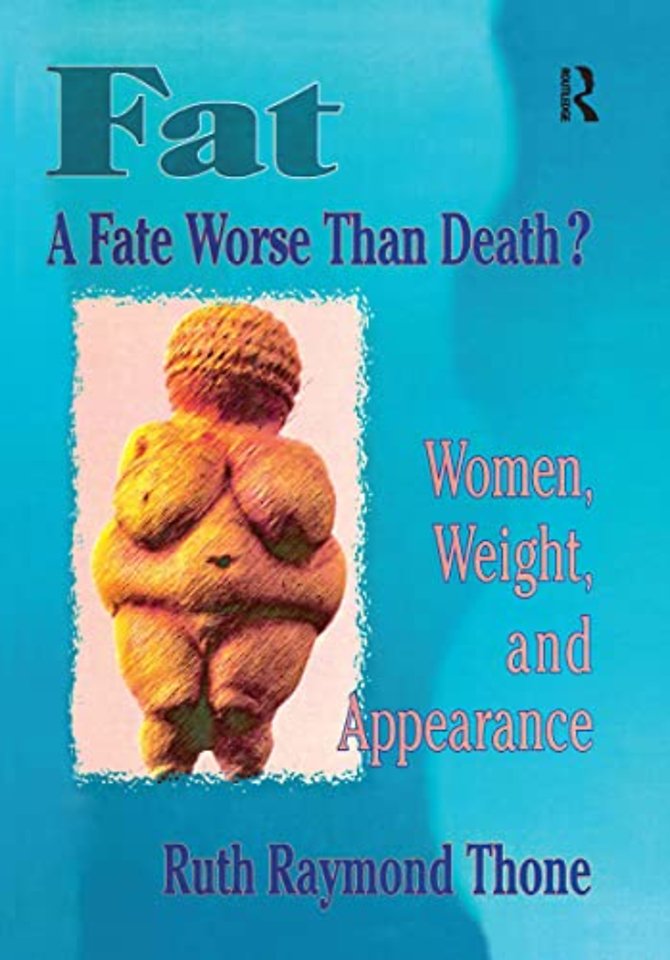 Fat - A Fate Worse Than Death?