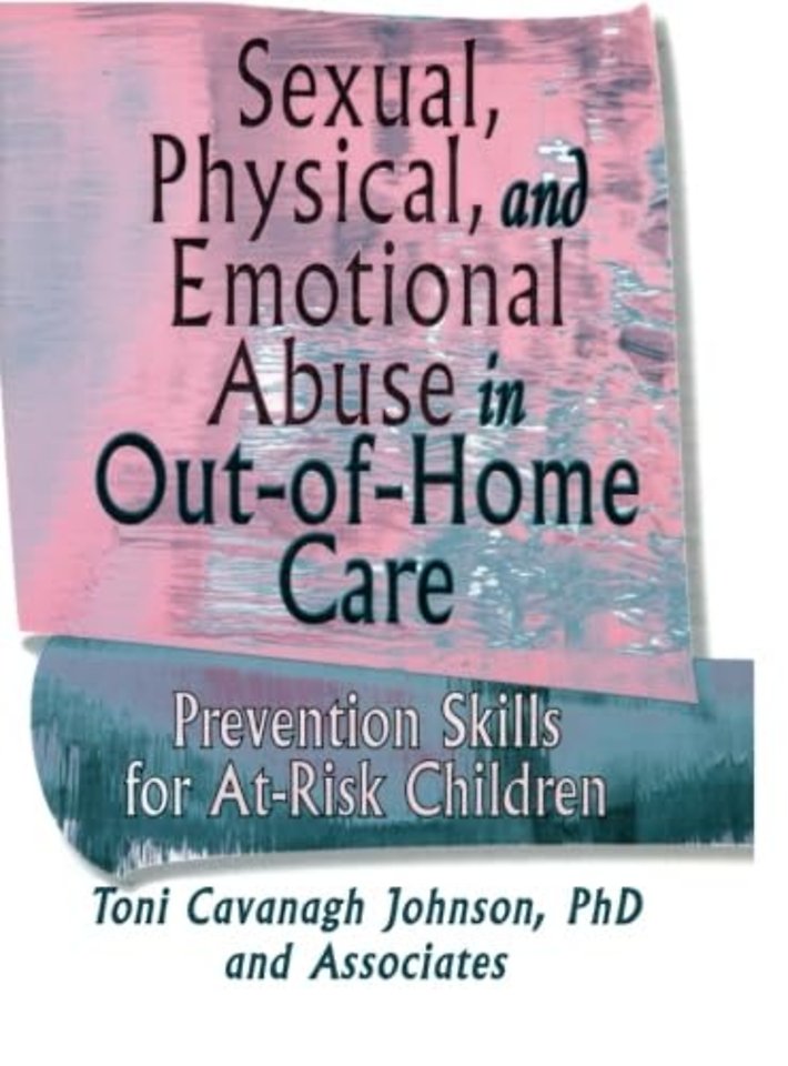 Sexual, Physical, and Emotional Abuse in Out-of-Home Care