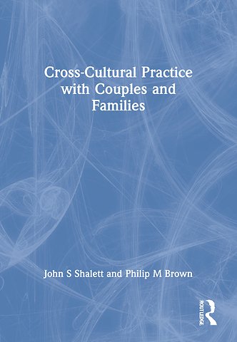 Cross-Cultural Practice with Couples and Families