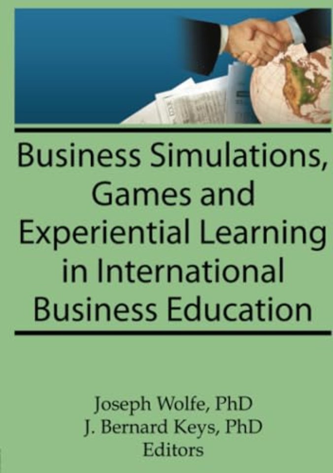 Business Simulations, Games, and Experiential Learning in International Business Education